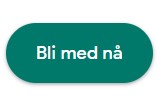 Bli med nå